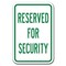 Signmission Reserved For Security 12inx18in Heavy Gauge Alum Signs, 18" L, 12" H, A-1218 Misc - Reserved Sec A-1218 Misc - Reserved Sec - alternate 1